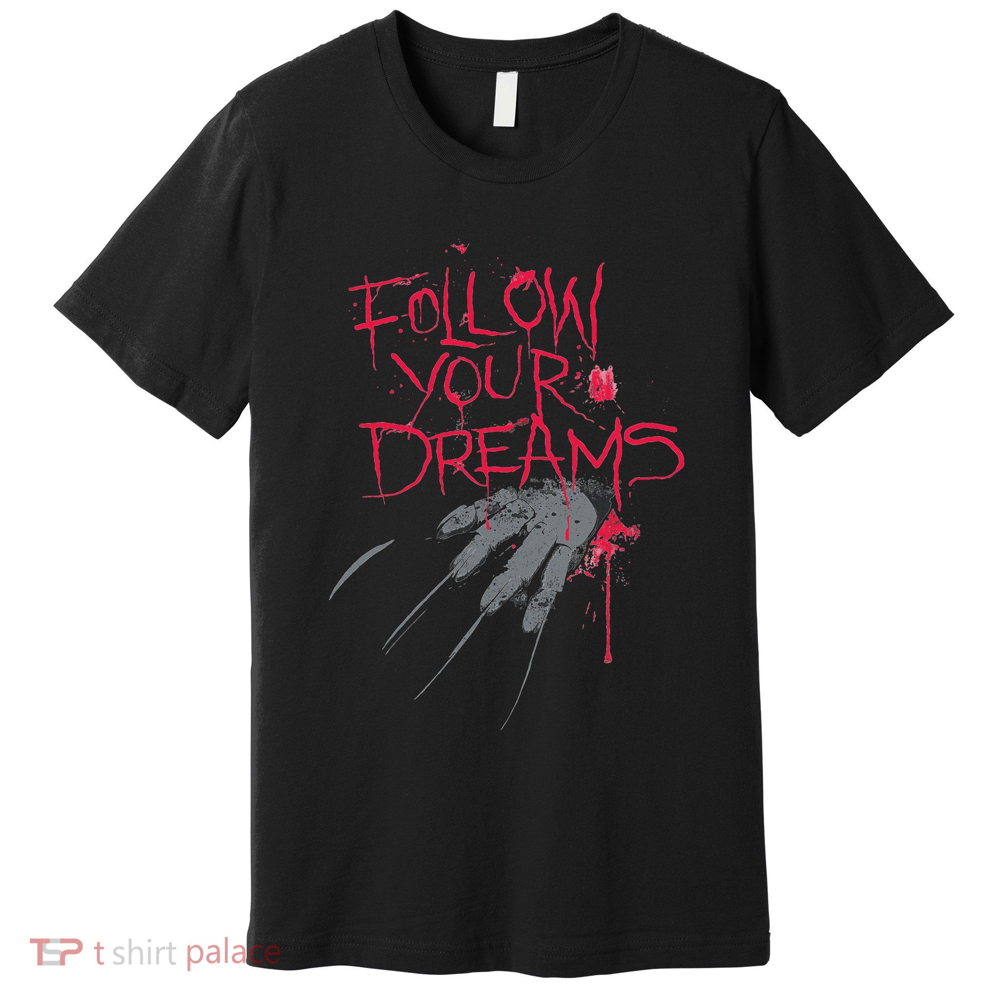 Follow Your Dreams Horror Premium T-Shirt