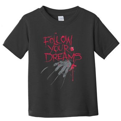 Follow Your Dreams Horror Toddler T-Shirt