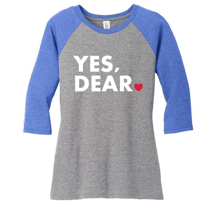 Funny Yes Dear Heart Valentines Day Husband Wife Gift Women's Tri-Blend 3/4-Sleeve Raglan Shirt