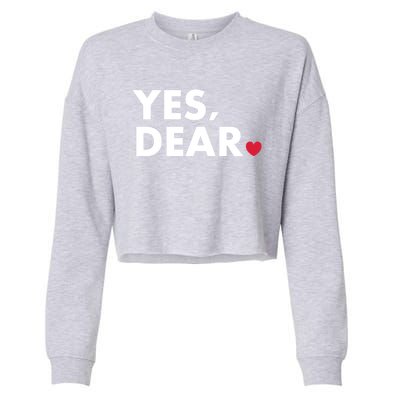 Funny Yes Dear Heart Valentines Day Husband Wife Gift Cropped Pullover Crew