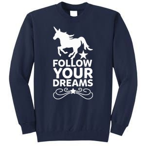 Follow Your Dreams Tall Sweatshirt