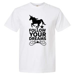 Follow Your Dreams Garment-Dyed Heavyweight T-Shirt