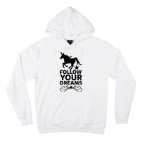 Follow Your Dreams Hoodie