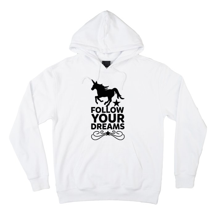 Follow Your Dreams Hoodie