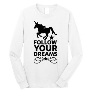 Follow Your Dreams Long Sleeve Shirt