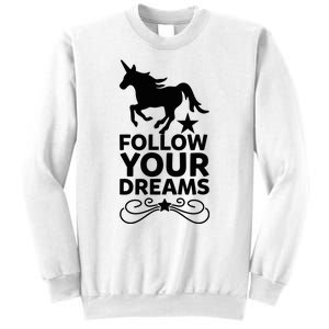 Follow Your Dreams Sweatshirt