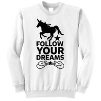 Follow Your Dreams Sweatshirt