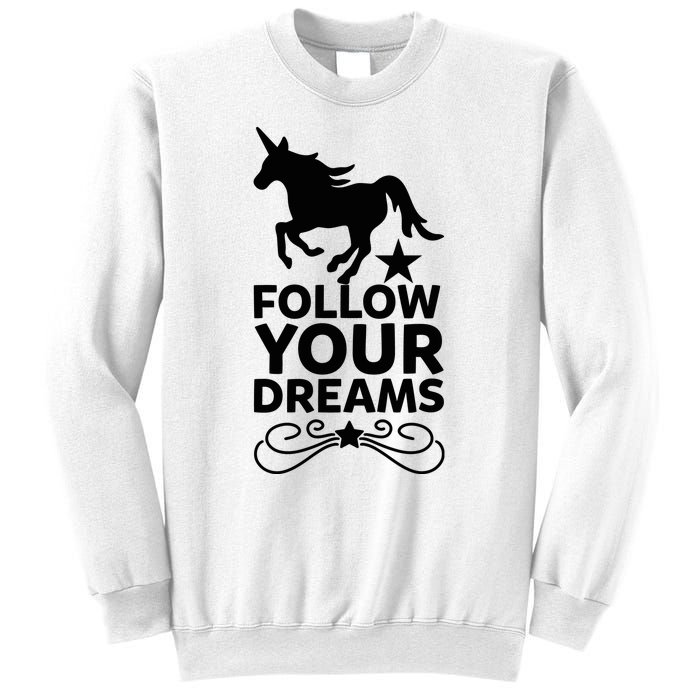 Follow Your Dreams Sweatshirt