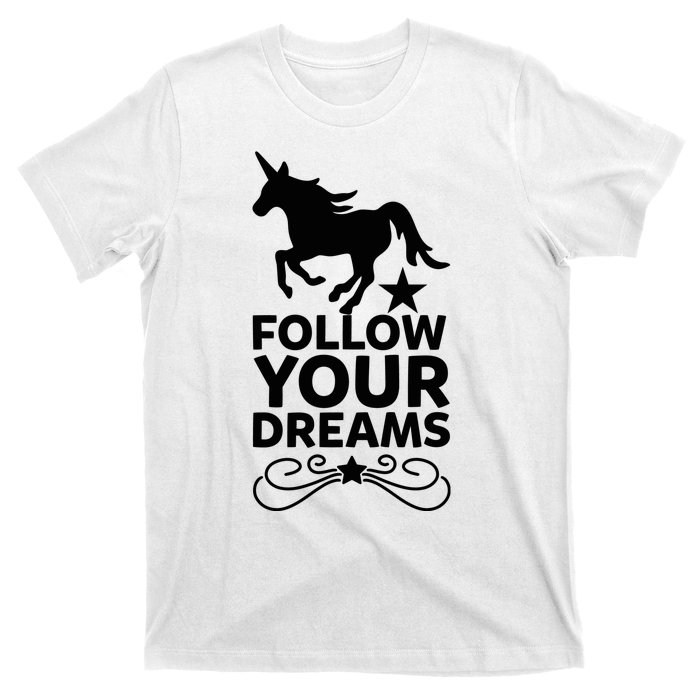 Follow Your Dreams T-Shirt