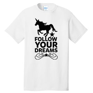 Follow Your Dreams Tall T-Shirt