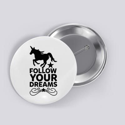 Follow Your Dreams Button