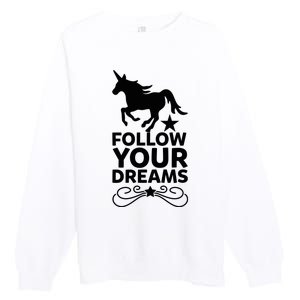 Follow Your Dreams Premium Crewneck Sweatshirt