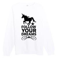 Follow Your Dreams Premium Crewneck Sweatshirt