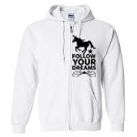 Follow Your Dreams Full Zip Hoodie