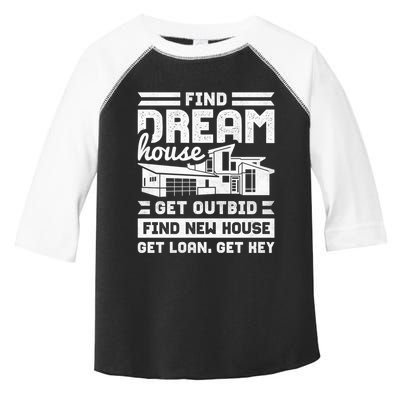 Find Your Dream House Property Housewarming Party Gift Toddler Fine Jersey T-Shirt