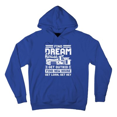 Find Your Dream House Property Housewarming Party Gift Hoodie