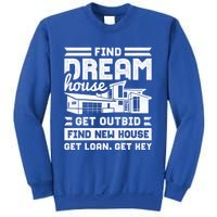 Find Your Dream House Property Housewarming Party Gift Sweatshirt