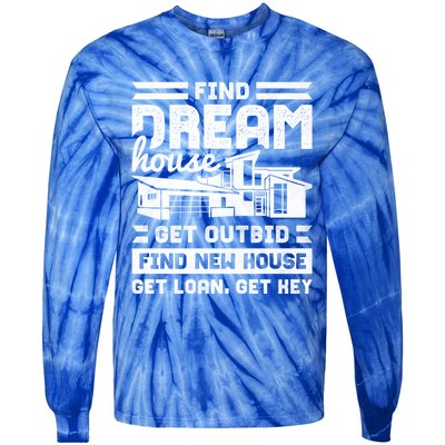 Find Your Dream House Property Housewarming Party Gift Tie-Dye Long Sleeve Shirt