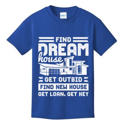 Find Your Dream House Property Housewarming Party Gift Kids T-Shirt