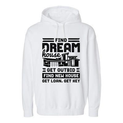 Find Your Dream House Property Housewarming Party Gift Garment-Dyed Fleece Hoodie