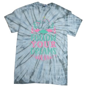 Follow Your Dreams Tie-Dye T-Shirt