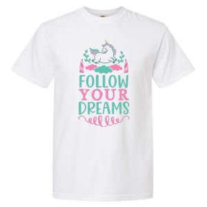 Follow Your Dreams Garment-Dyed Heavyweight T-Shirt