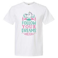 Follow Your Dreams Garment-Dyed Heavyweight T-Shirt