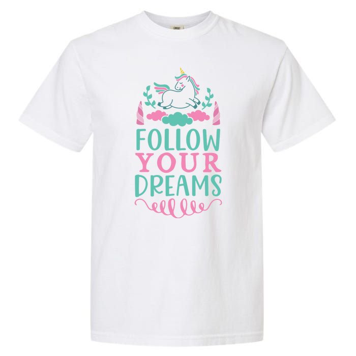 Follow Your Dreams Garment-Dyed Heavyweight T-Shirt