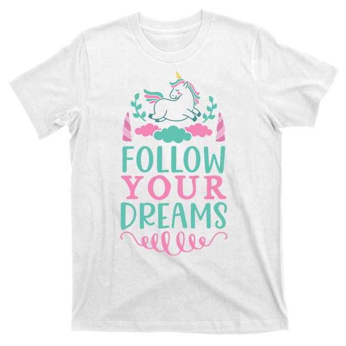 Follow Your Dreams T-Shirt