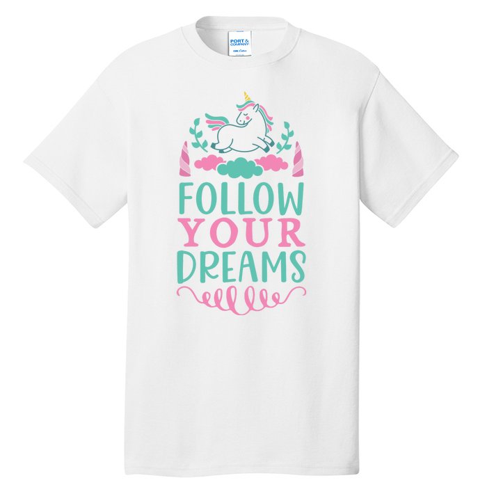 Follow Your Dreams Tall T-Shirt