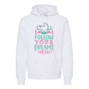 Follow Your Dreams Premium Hoodie