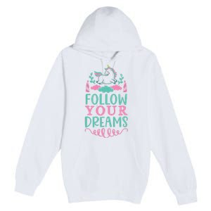 Follow Your Dreams Premium Pullover Hoodie