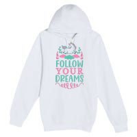 Follow Your Dreams Premium Pullover Hoodie