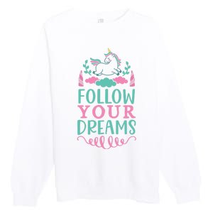 Follow Your Dreams Premium Crewneck Sweatshirt