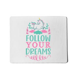 Follow Your Dreams Mousepad