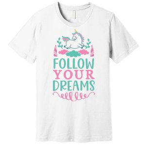 Follow Your Dreams Premium T-Shirt