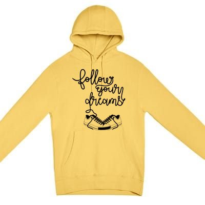 Follow Your Dreams Premium Pullover Hoodie