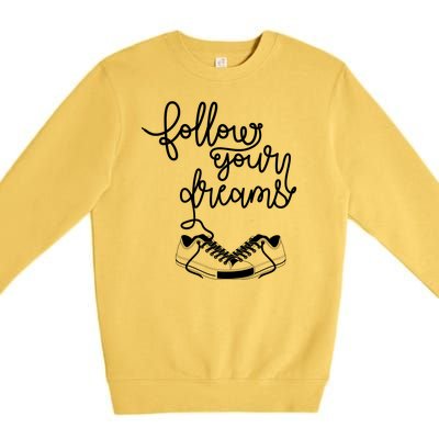 Follow Your Dreams Premium Crewneck Sweatshirt