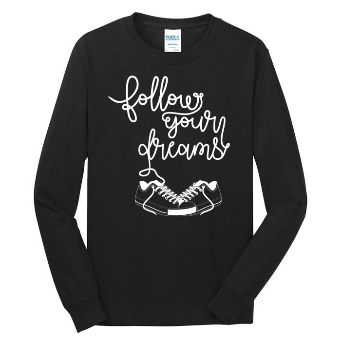 Follow Your Dreams Tall Long Sleeve T-Shirt