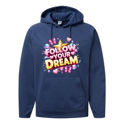 Follow Your Dreams Cute Gift Performance Fleece Hoodie