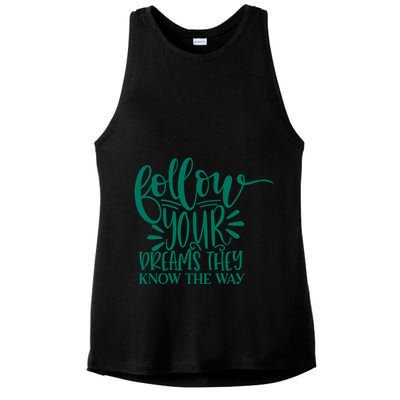 Follow Your Dreams They Know The Way Funny Ladies PosiCharge Tri-Blend Wicking Tank