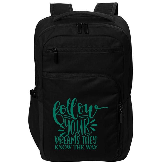 Follow Your Dreams They Know The Way Funny Impact Tech Backpack