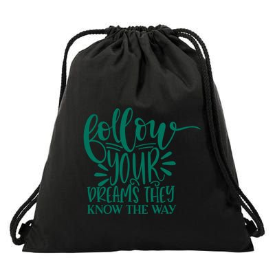 Follow Your Dreams They Know The Way Funny Drawstring Bag
