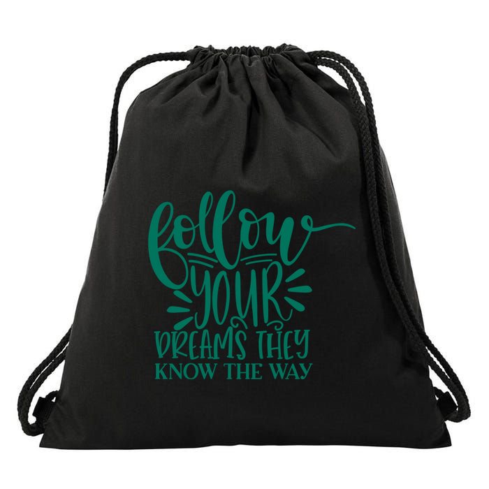 Follow Your Dreams They Know The Way Funny Drawstring Bag