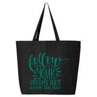 Follow Your Dreams They Know The Way Funny 25L Jumbo Tote