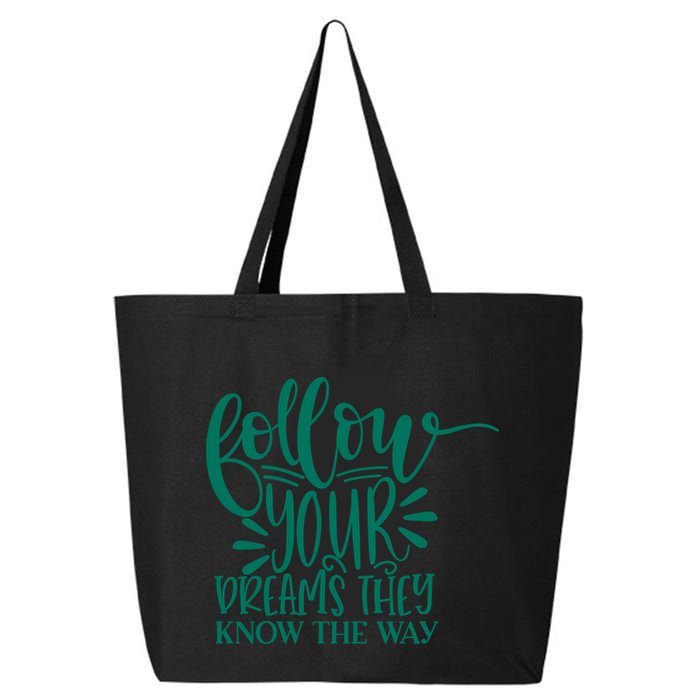 Follow Your Dreams They Know The Way Funny 25L Jumbo Tote
