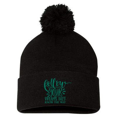 Follow Your Dreams They Know The Way Funny Pom Pom 12in Knit Beanie