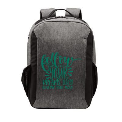 Follow Your Dreams They Know The Way Funny Vector Backpack