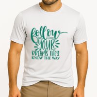 Follow Your Dreams They Know The Way Funny Cooling Performance Crew T-Shirt