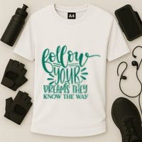 Follow Your Dreams They Know The Way Funny Cooling Performance Crew T-Shirt